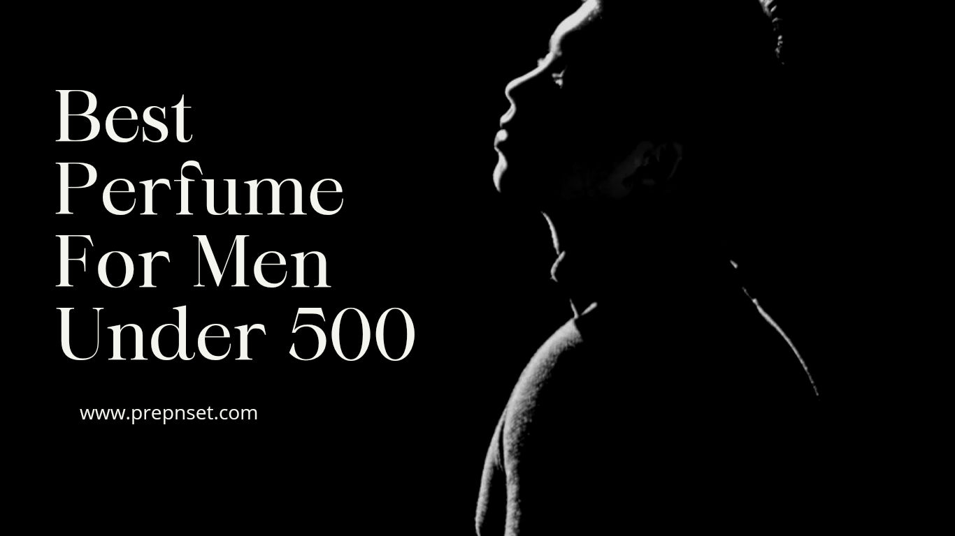 Top 10 Best Perfume For Men Under 500